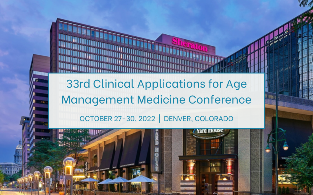 33rd Clinical Applications for Age Management Medicine Conference