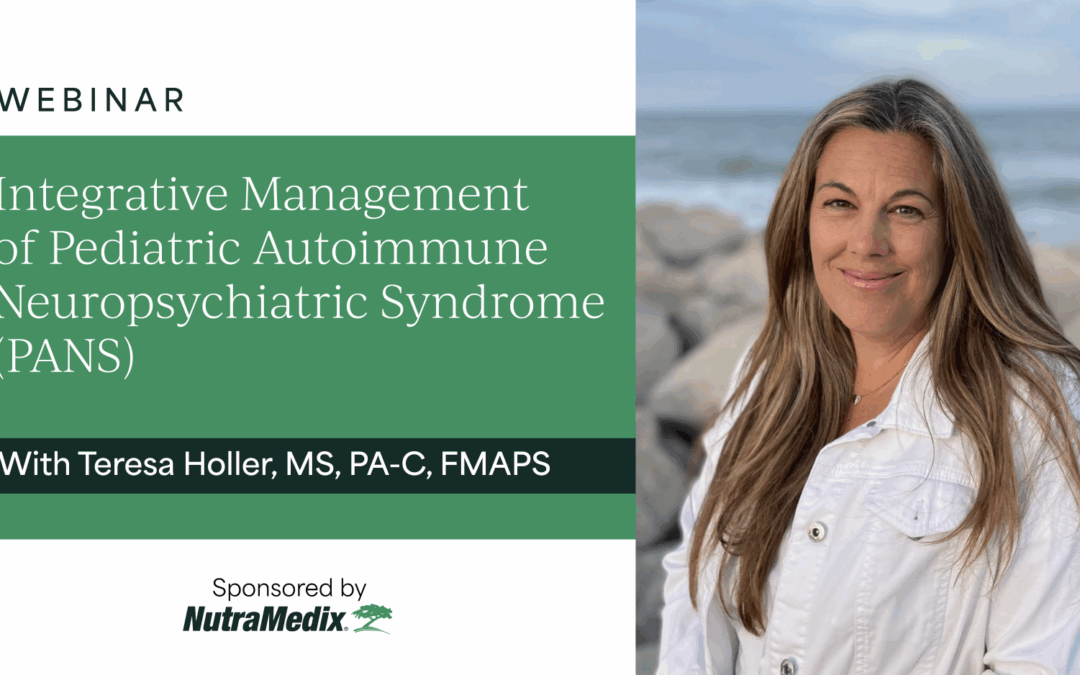Webinar: Integrative Management of Pediatric Autoimmune Neuropsychiatric Syndrome (PANS)