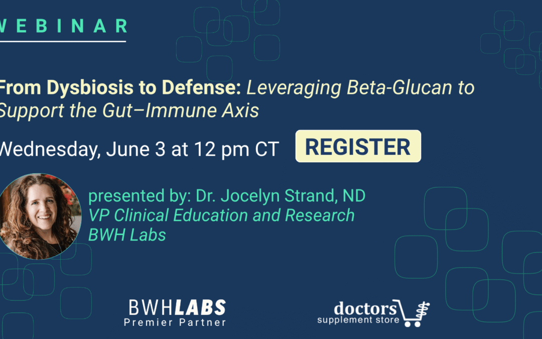 Webinar – From Dysbiosis to Defense: Leveraging Beta-Glucan to Support the Gut–Immune Axis